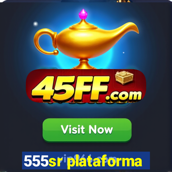 555sr plataforma
